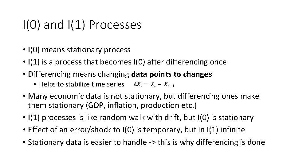 I(0) and I(1) Processes • I(0) means stationary process • I(1) is a process