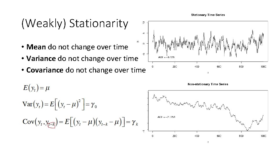 (Weakly) Stationarity • Mean do not change over time • Variance do not change