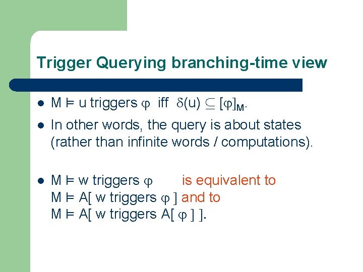 Trigger Querying Orna Kupferman Yoad Lustig Motivation Model