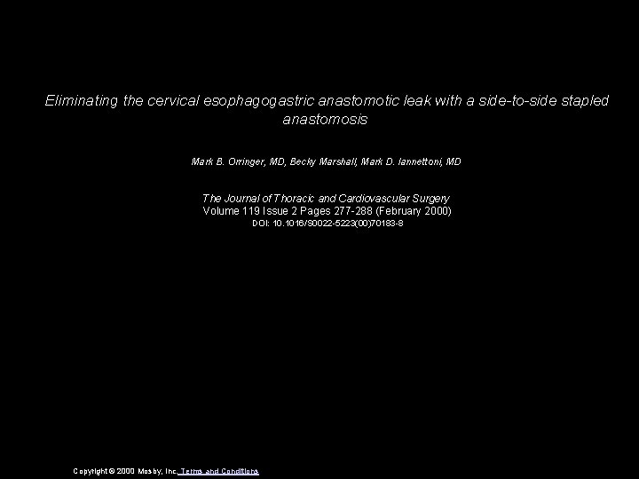 Eliminating the cervical esophagogastric anastomotic leak with a side-to-side stapled anastomosis Mark B. Orringer,