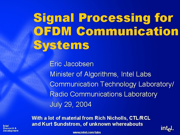 Signal Processing for OFDM Communication Systems Eric Jacobsen Minister of Algorithms, Intel Labs Communication