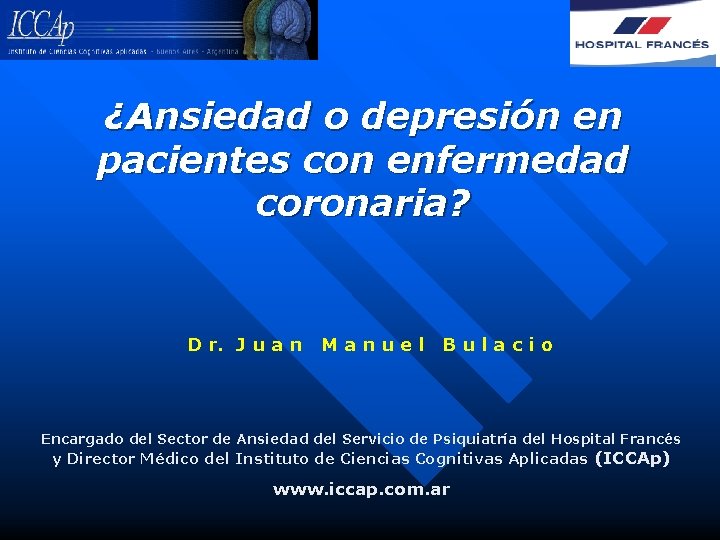 ¿Ansiedad o depresión en pacientes con enfermedad coronaria? D r. J u a n
