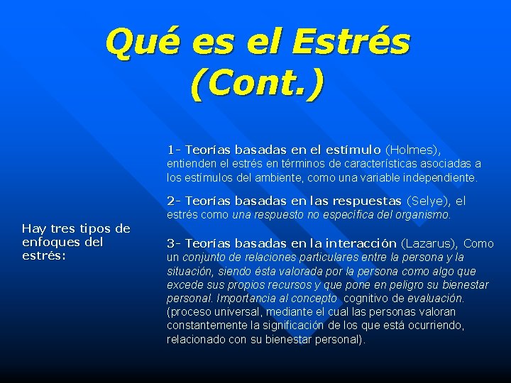 Qué es el Estrés (Cont. ) 1 - Teorías basadas en el estímulo (Holmes),