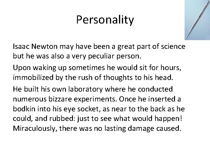 Personality Isaac Newton may have been a great part of science but he was