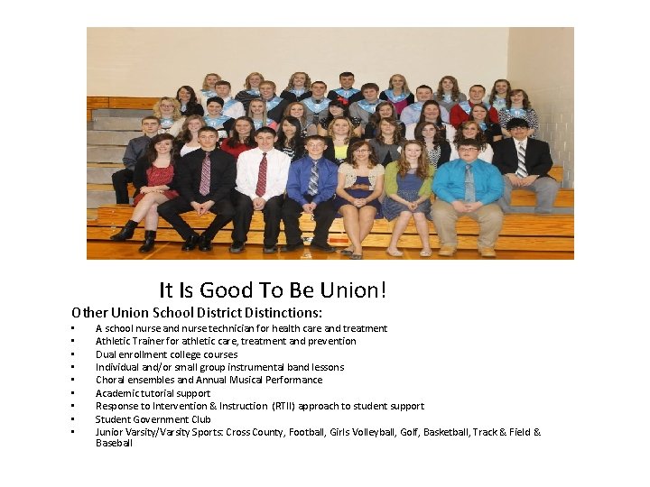 It Is Good To Be Union! Other Union School District Distinctions: • • •