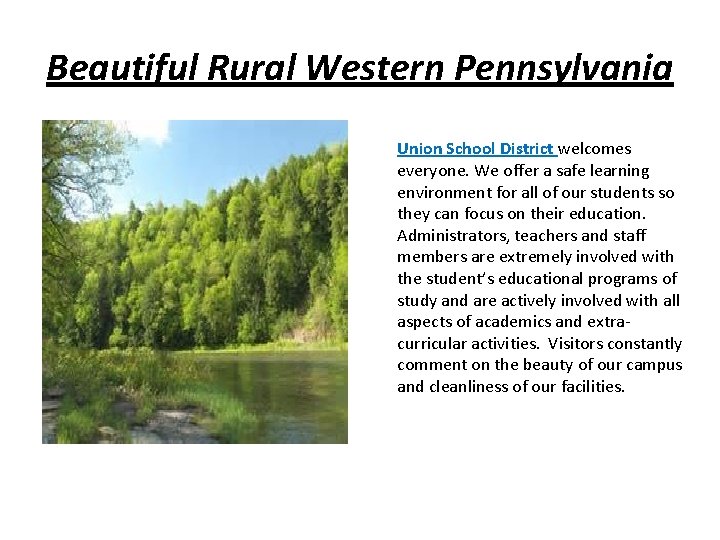 Beautiful Rural Western Pennsylvania Union School District welcomes everyone. We offer a safe learning
