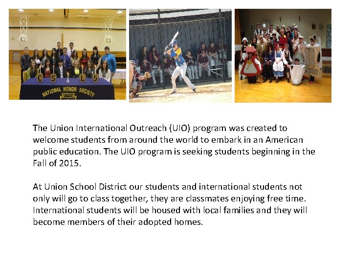 The Union International Outreach (UIO) program was created to welcome students from around the