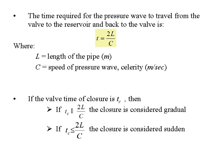  • The time required for the pressure wave to travel from the valve