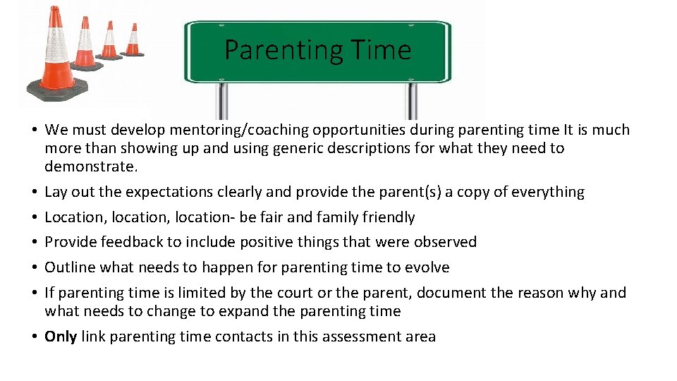 Parenting Time • We must develop mentoring/coaching opportunities during parenting time It is much Parenting Time • We must develop mentoring/coaching opportunities during parenting time It is much