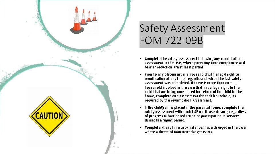 Safety Assessment FOM 722 -09 B • Complete the safety assessment following any reunification Safety Assessment FOM 722 -09 B • Complete the safety assessment following any reunification