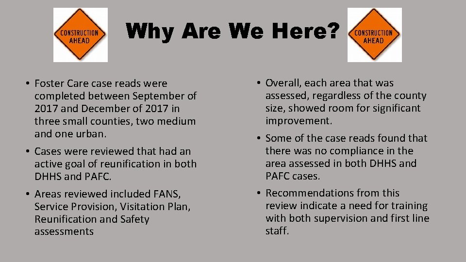 Why Are We Here? • Foster Care case reads were completed between September of Why Are We Here? • Foster Care case reads were completed between September of