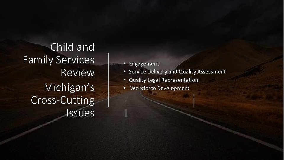 Child and Family Services Review Michigan’s Cross-Cutting Issues • • Engagement Service Delivery and Child and Family Services Review Michigan’s Cross-Cutting Issues • • Engagement Service Delivery and
