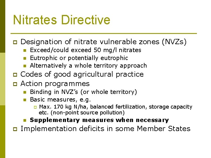 Nitrates Directive p Designation of nitrate vulnerable zones (NVZs) n n n p p