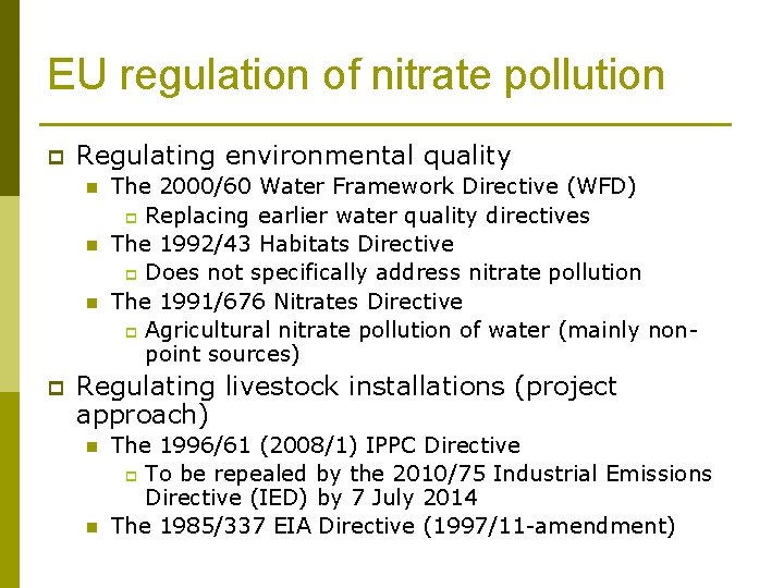 EU regulation of nitrate pollution p Regulating environmental quality n n n p The