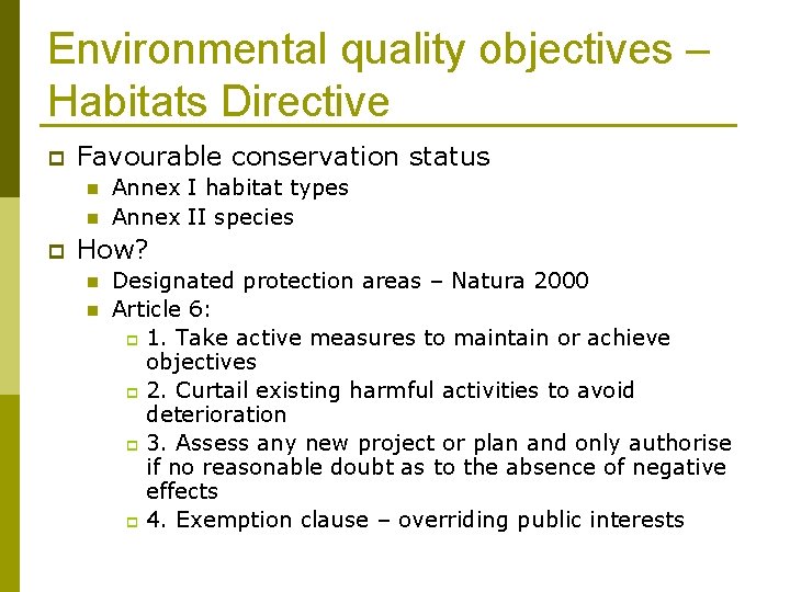 Environmental quality objectives – Habitats Directive p Favourable conservation status n n p Annex