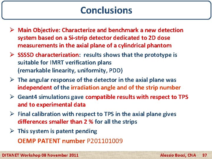 Conclusions Ø Main Objective: Characterize and benchmark a new detection system based on a