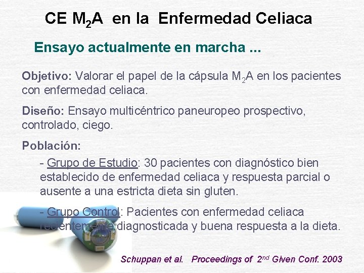 CE M 2 A en la Enfermedad Celiaca Ensayo actualmente en marcha. . .