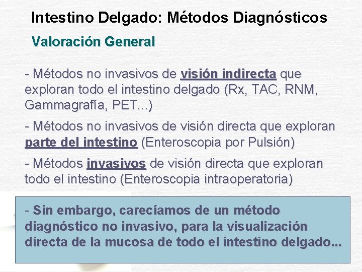 Intestino Delgado: Métodos Diagnósticos Valoración General - Métodos no invasivos de visión indirecta que