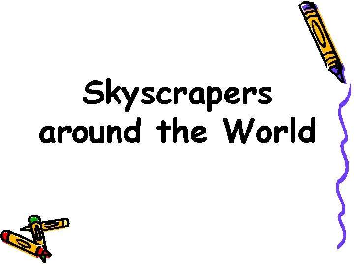 Skyscrapers around the World 