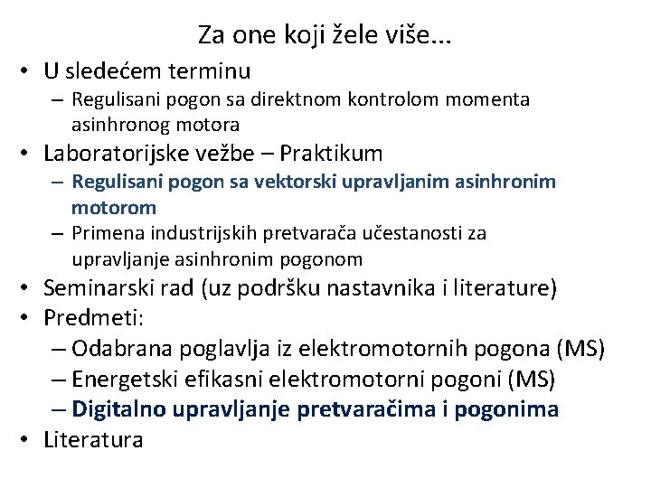 Za one koji žele više. . . • U sledećem terminu – Regulisani pogon