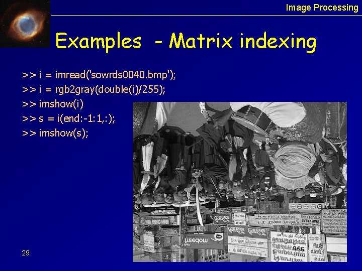 Image Processing Examples - Matrix indexing >> >> >> 29 i = imread('sowrds 0040.