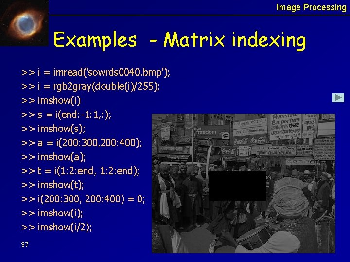 Image Processing Examples - Matrix indexing >> >> >> 37 i = imread('sowrds 0040.
