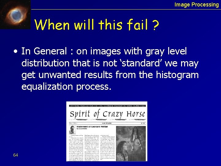 Image Processing When will this fail ? • In General : on images with