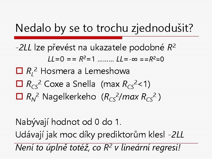 Nedalo by se to trochu zjednodušit? -2 LL lze převést na ukazatele podobné R