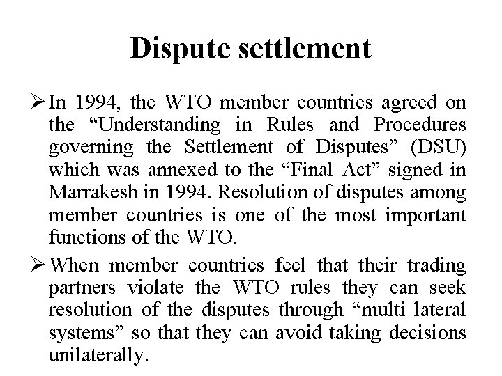 Dispute settlement Ø In 1994, the WTO member countries agreed on the “Understanding in