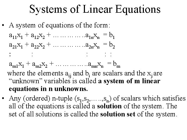 Systems of Linear Equations • A system of equations of the form: a 11