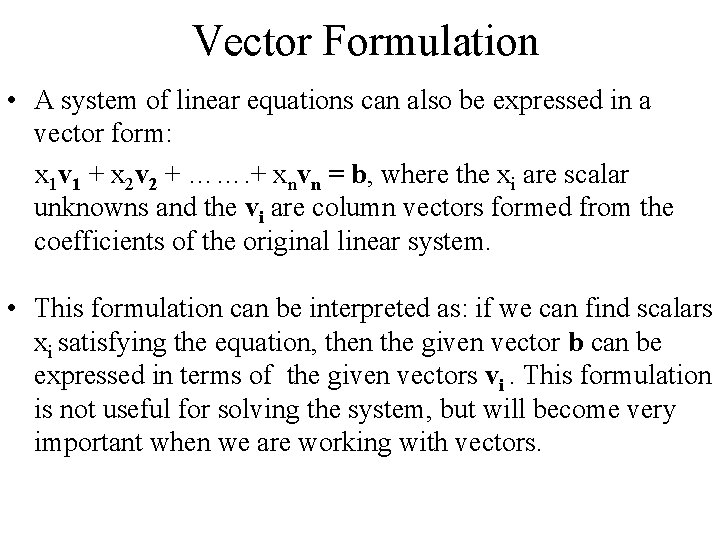 Vector Formulation • A system of linear equations can also be expressed in a