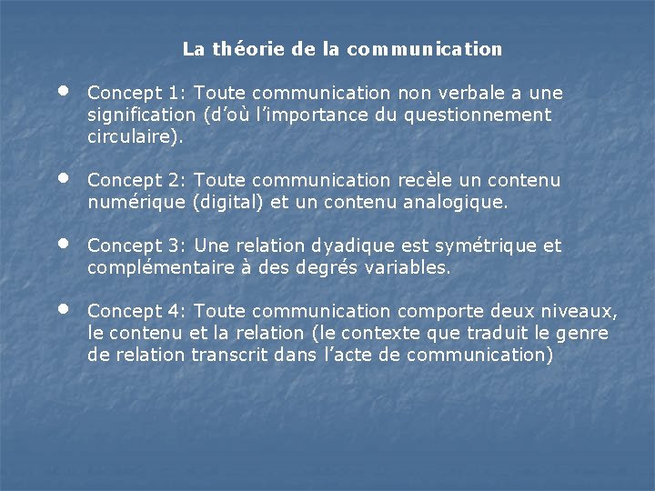La théorie de la communication • • Concept 1: Toute communication non verbale a