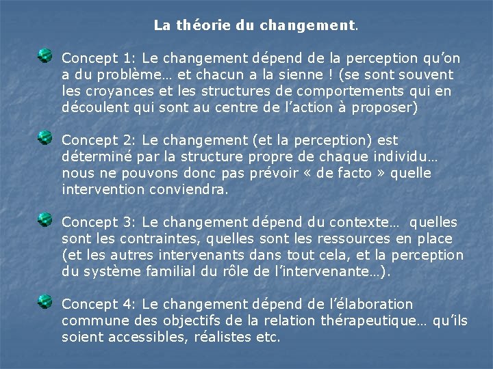 La théorie du changement. Concept 1: Le changement dépend de la perception qu’on a