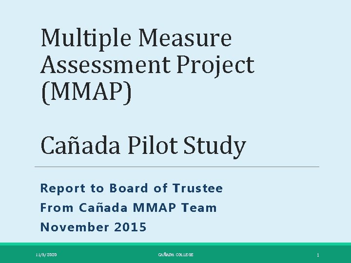 Multiple Measure Assessment Project (MMAP) Cañada Pilot Study Report to Board of Trustee From