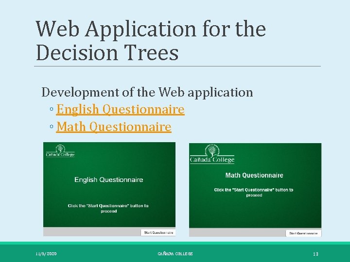 Web Application for the Decision Trees Development of the Web application ◦ English Questionnaire