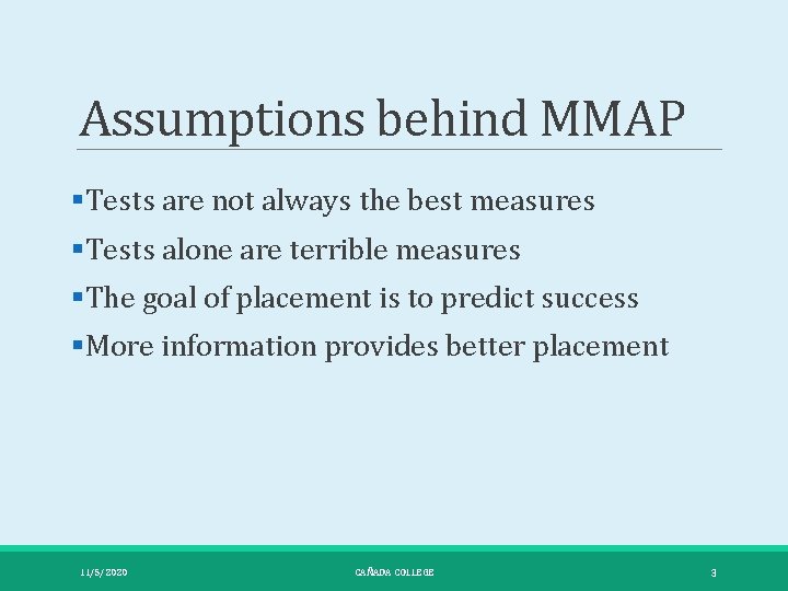 Assumptions behind MMAP §Tests are not always the best measures §Tests alone are terrible
