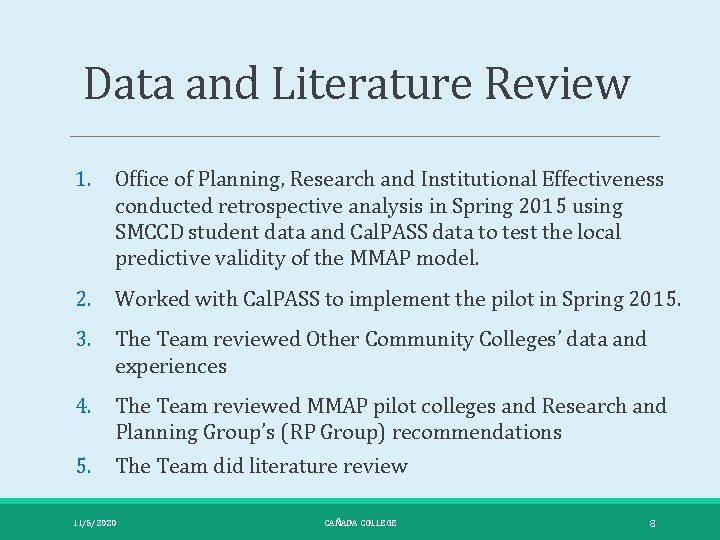 Data and Literature Review 1. Office of Planning, Research and Institutional Effectiveness conducted retrospective