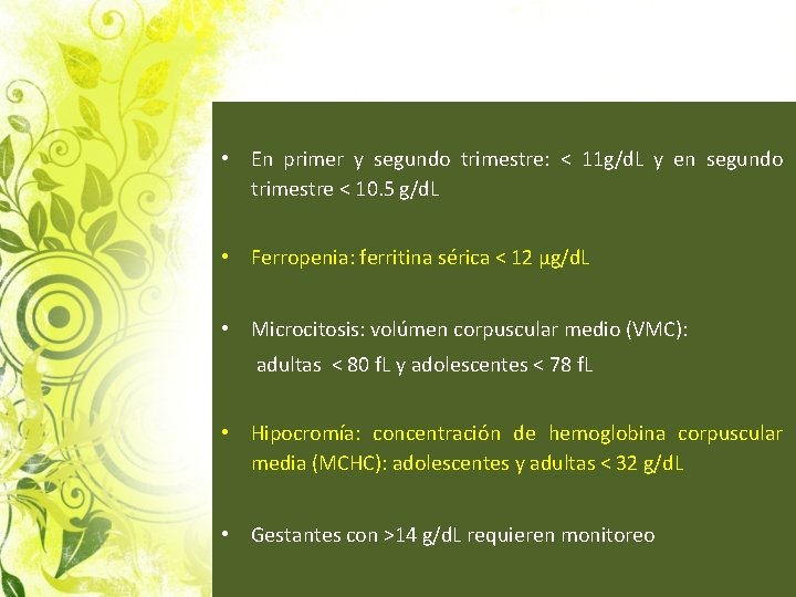  • En primer y segundo trimestre: < 11 g/d. L y en segundo