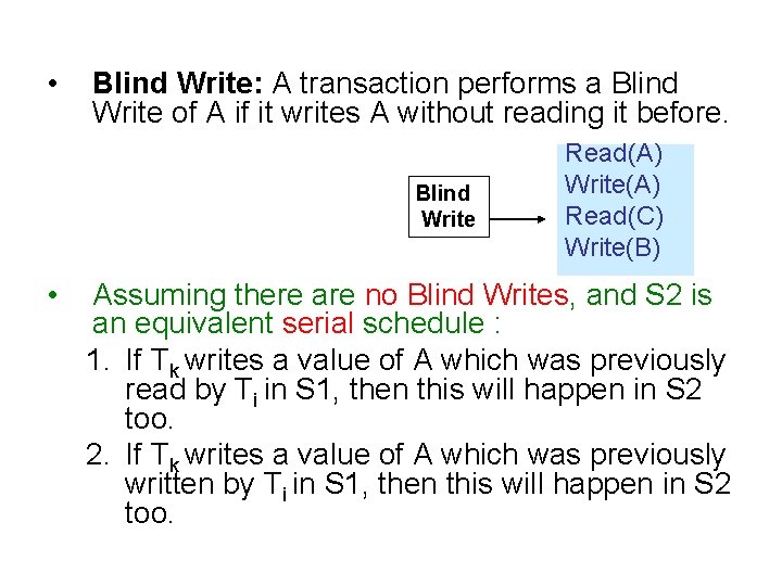  • Blind Write: A transaction performs a Blind Write of A if it