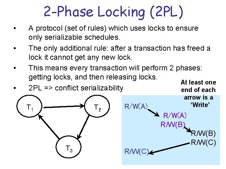 2 -Phase Locking (2 PL) • • A protocol (set of rules) which uses