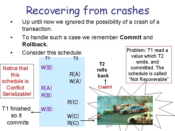 Recovering from crashes • • • Up until now we ignored the possibility of