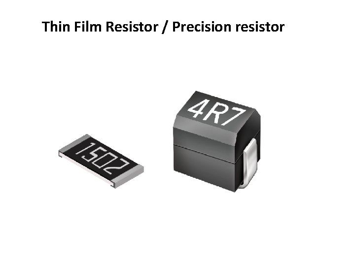 Thin Film Resistor / Precision resistor 