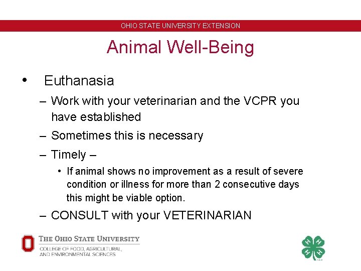 OHIO STATE UNIVERSITY EXTENSION Animal Well-Being • Euthanasia – Work with your veterinarian and