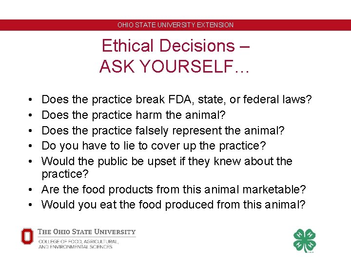 OHIO STATE UNIVERSITY EXTENSION Ethical Decisions – ASK YOURSELF… • • • Does the