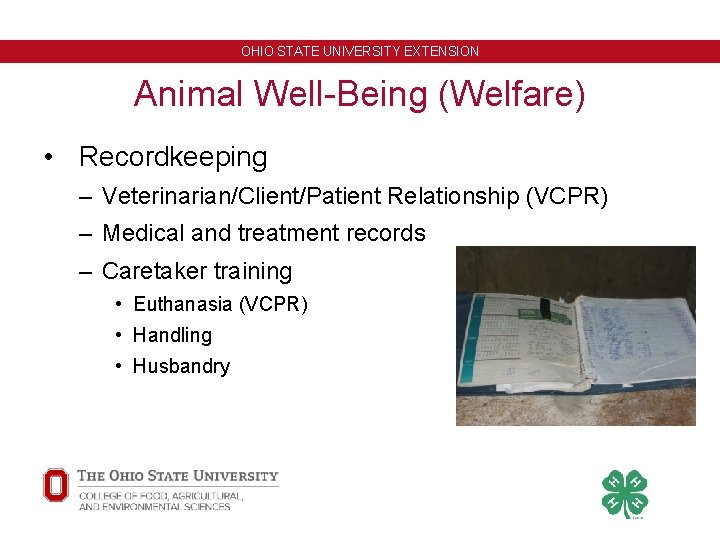 OHIO STATE UNIVERSITY EXTENSION Animal Well-Being (Welfare) • Recordkeeping – Veterinarian/Client/Patient Relationship (VCPR) –