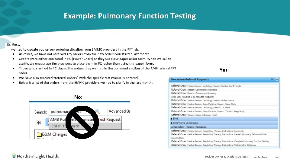 Example: Pulmonary Function Testing Yes: No: Provider Cerner Education Session 3 | 01. 31.