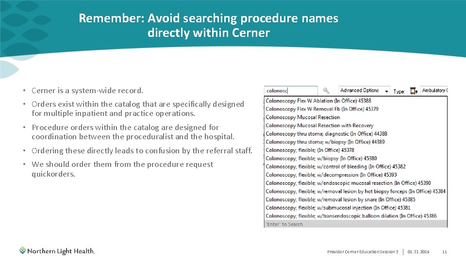 Remember: Avoid searching procedure names directly within Cerner • Cerner is a system-wide record.