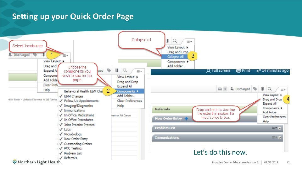Setting up your Quick Order Page Let’s do this now. Provider Cerner Education Session
