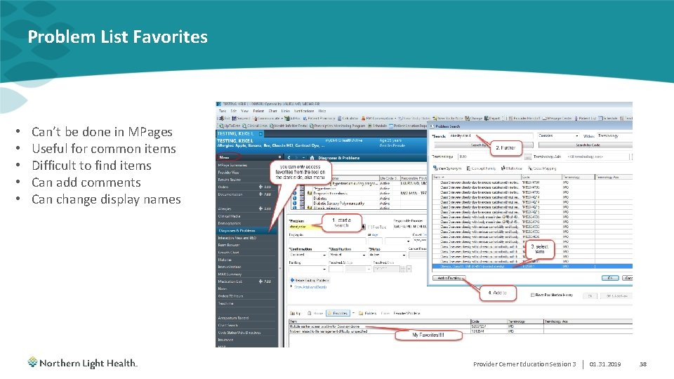 Problem List Favorites • • • Can’t be done in MPages Useful for common