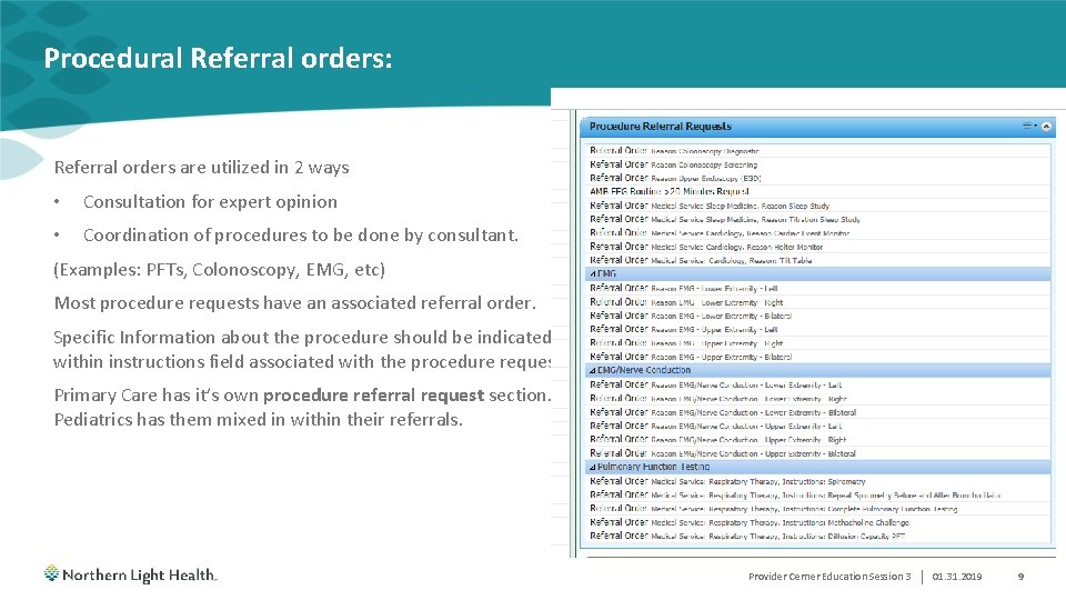 Procedural Referral orders: Referral orders are utilized in 2 ways • Consultation for expert